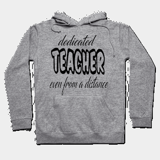 dedicated teacher even from a distance Hoodie